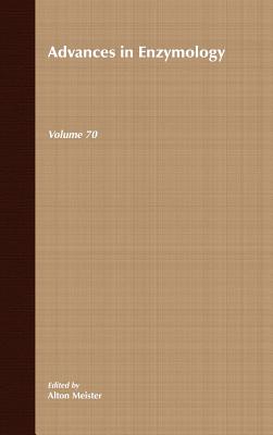 Advances in Enzymology and Related Areas of Molecular Biology, Volume 70