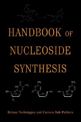 Handbook of Nucleoside Synthesis