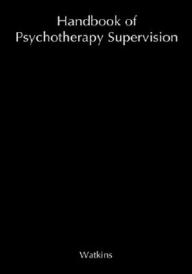 Handbook of Psychotherapy Supervision