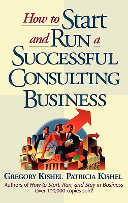 How to Start and Run a Successful Consulting Business