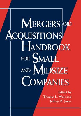 Mergers and Acquisitions Handbook for Small and Midsize Companies