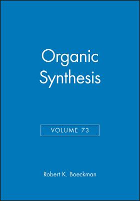 Organic Synthesis, Volume 73