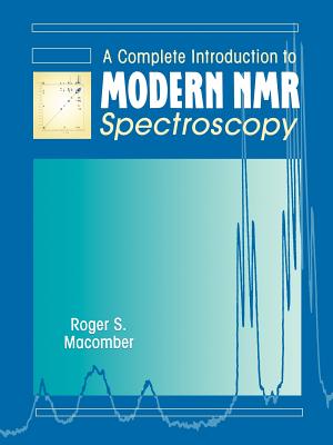 A Complete Introduction to Modern NMR Spectroscopy