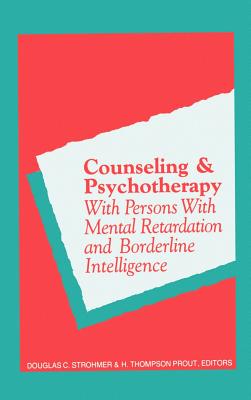 Counseling and Psychotherapy with Persons with Mental Retardation and Borderline Intelligence