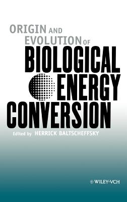 Origin and Evolution of Biological Energy Conversion