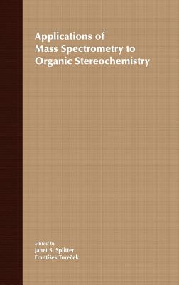 Applications of Mass Spectrometry to Organic Sterochemistry