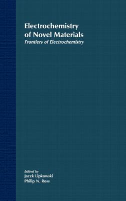 Frontiers of Electrochemistry, The Electrochemistry of Novel Materials