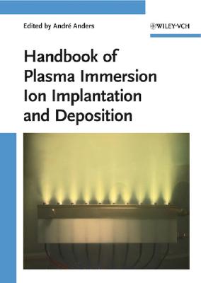 Handbook of Plasma Immersion Ion Implantation and Deposition