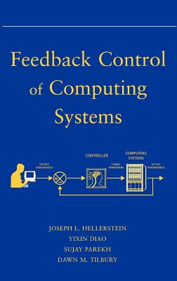 Feedback Control of Computing Systems