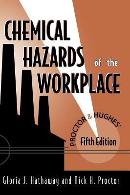 Proctor and Hughes' Chemical Hazards of the Workplace