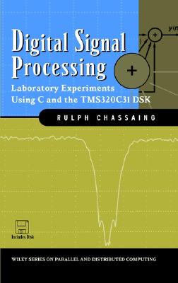 Digital Signal Processing – Laboratory Experiments Using C & the TMS320C31/DSK +D3