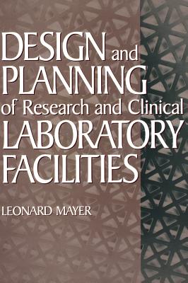 Design and Planning of Research and Clinical Laboratory Facilities