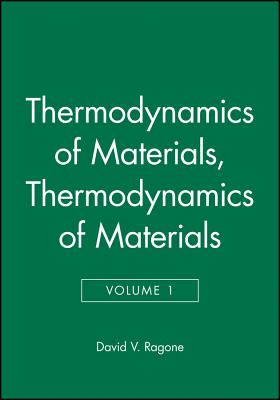 Thermodynamics of Materials, Volume 1