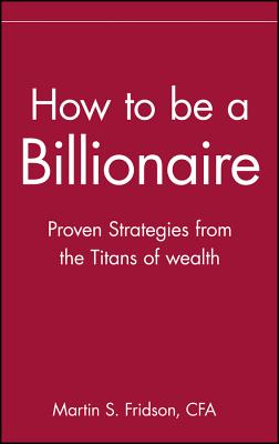 How to be a Billionaire