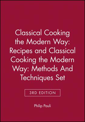 Classical Cooking the Modern WayRecipes 3e & Clasical Cooking the Modern Way: Methods and Techniques 3e Set