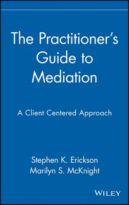 The Practitioner's Guide to Mediation