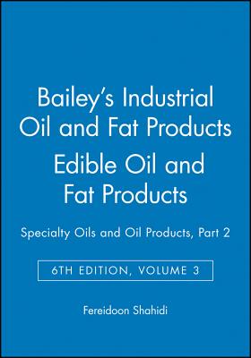 Bailey's Industrial Oil and Fat Products, Edible Oil and Fat Products