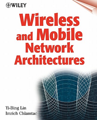 Wireless and Mobile Network Architectures