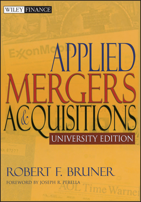 Applied Mergers and Acquisitions, University Edition