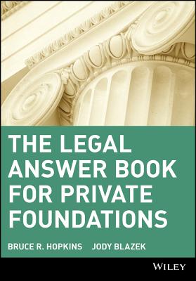 The Legal Answer Book for Private Foundations