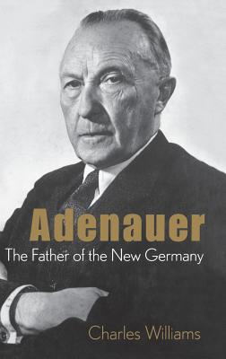 Konrad Adenauer: the Father of the New Germany