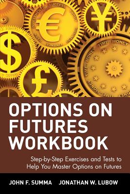 Options on Futures, Workbook: Step-by-Step Exercises and Tests to Help You Master Options on Futures