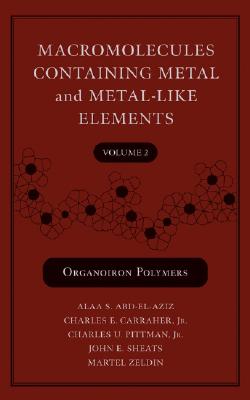 Macromolecules Containing Metal and Metal-Like Elements, Volume 2