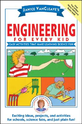 Janice VanCleave's Engineering for Every Kid