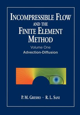 Incompressible Flow and the Finite Element Method, Volume 1