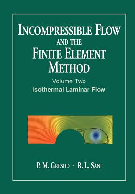 Incompressible Flow and the Finite Element Method, Volume 2