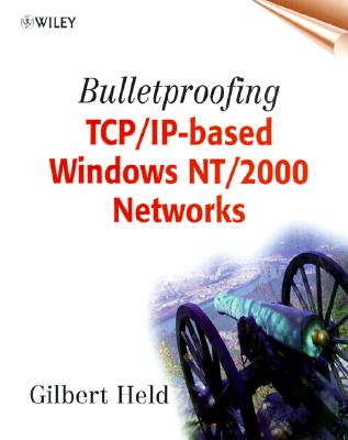 Bulletproofing TCP/IP-Based Windows NT/2000 Networks