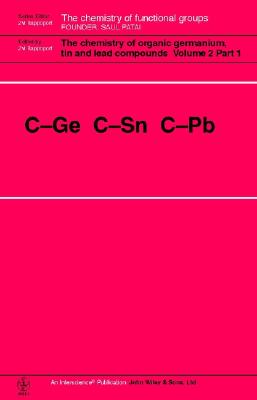 The Chemistry of Organic Germanium, Tin and Lead Compounds, 2 Volume Set