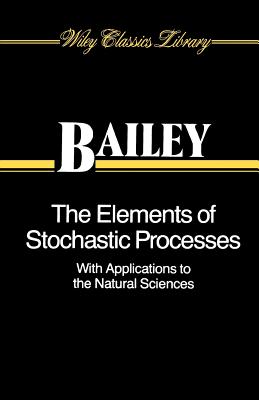 The Elements of Stochastic Processes with Applications to the Natural Sciences