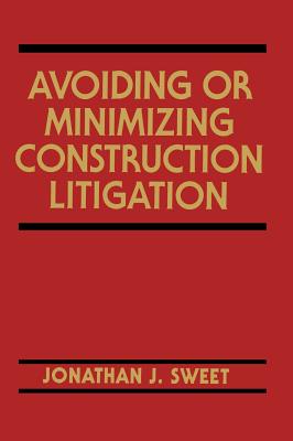 Avoiding or Minimizing Construction Litigation