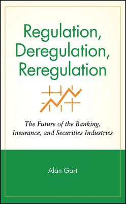 Regulation, Deregulation, Reregulation