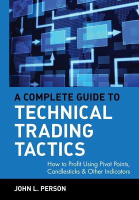 A Complete Guide to Technical Trading Tactics