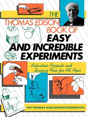 The Thomas Edison Book of Easy and Incredible Experiments