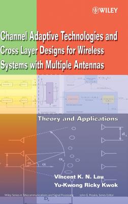 Channel-Adaptive Technologies and Cross-Layer Designs for Wireless Systems with Multiple Antennas