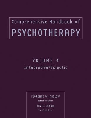 Comprehensive Handbook of Psychotherapy, Integrative / Eclectic