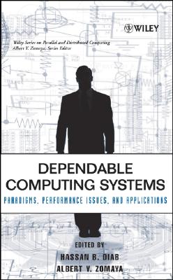 Dependable Computing Systems – Paradigms Performance Issues and Applications