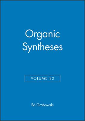 Organic Syntheses, Volume 82