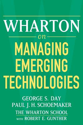 Wharton on Managing Emerging Technologies