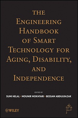 The Engineering Handbook of Smart Technology for Aging, Disability, and Independence