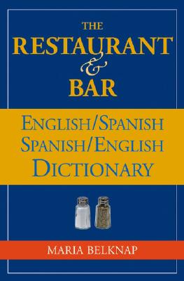 The Restaurant and Bar English / Spanish - Spanish / English Dictionary