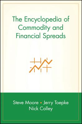 The Encyclopedia of Commodity and Financial Spreads