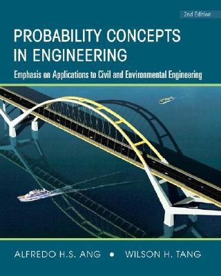 Probability Concepts in Engineering: Emphasis on Applications to Civil and Environmental Engineering, 2e Instructor Site