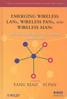 Emerging Wireless LANs, Wireless PANs, and Wireless MANs