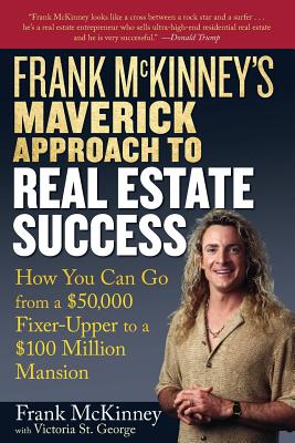 Frank McKinney's Maverick Approach to Real Estate Success