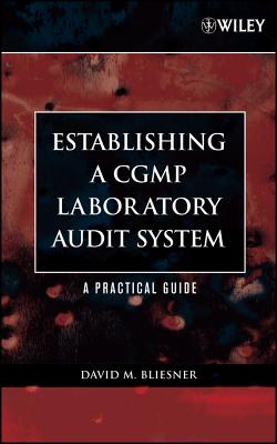 Establishing a CGMP Laboratory Audit System – A Practical Guide +CD