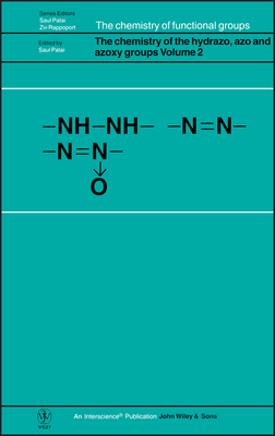 The Chemistry of the Hydrazo, Azo and Azoxy Groups, Volume 2